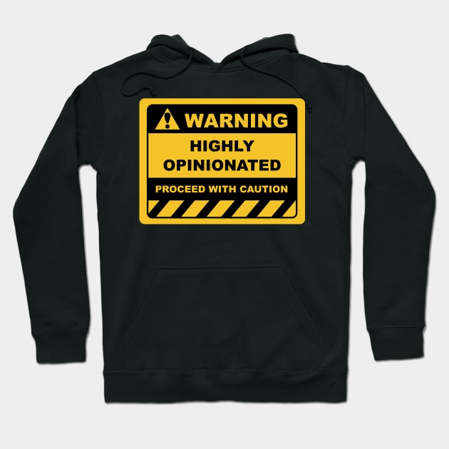 Funny Human Warning Labels Sign HIGHLY OPINIONATED Hoodie by Color Me Happy 123
